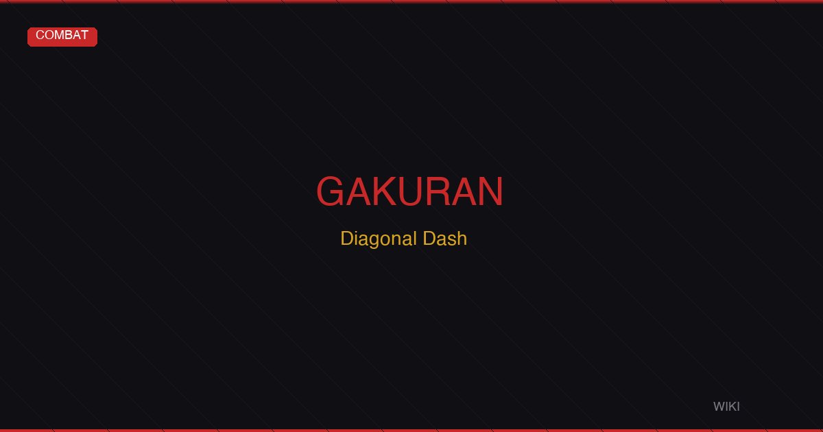Gakuran Diagonal Dash Guide — Movement Tech, Approach & Evasion
